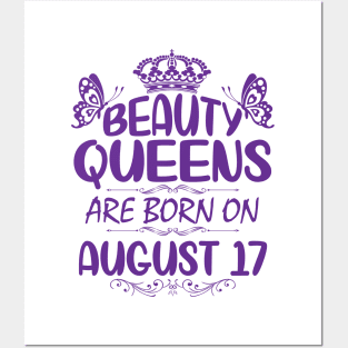 Beauty Queens Are Born On August 17 Happy Birthday To Me You Nana Mommy Aunt Sister Cousin Daughter Posters and Art